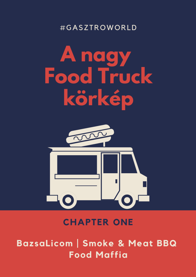 A nagy Food Truck körkép: Bazsalicom, Smoke & Meat BBQ, Food Maffia